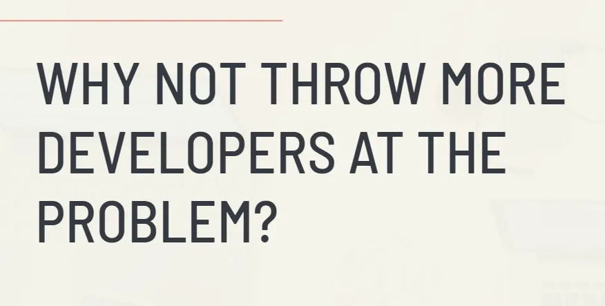 The Developer Productivity Manifesto Part 2 — More (Developers) Isn’t Always More